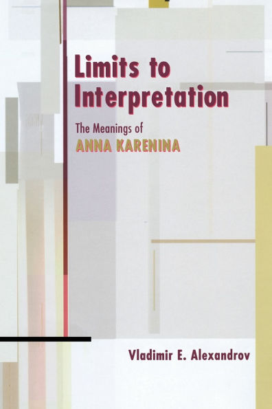 Limits to Interpretation: The Meanings of Anna Karenina