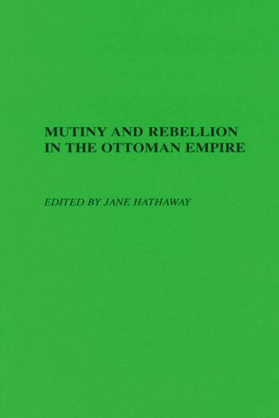 Mutiny and Rebellion in the Ottoman Empire