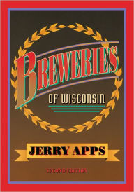 Title: Breweries of Wisconsin, Author: Jerry Apps