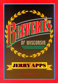 Title: Breweries of Wisconsin, Author: Jerry Apps