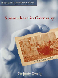 Title: Somewhere in Germany: A Novel, Author: Stefanie Zweig