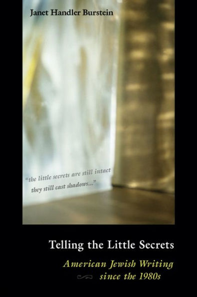 Telling the Little Secrets: American Jewish Writing since the 1980s