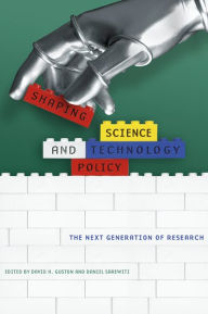 Title: Shaping Science and Technology Policy: The Next Generation of Research, Author: David H. Guston