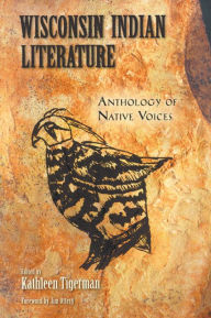 Title: Wisconsin Indian Literature: Anthology of Native Voices, Author: Kathleen Tigerman