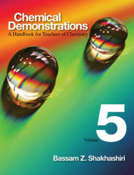 Title: Chemical Demonstrations, Volume 5: A Handbook for Teachers of Chemistry, Author: Bassam Z. Shakhashiri