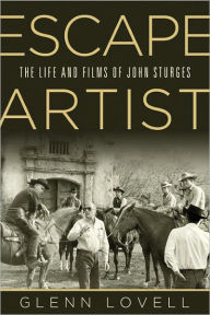 Title: Escape Artist: The Life and Films of John Sturges, Author: Glenn Lovell