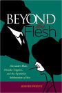 Beyond the Flesh: Alexander Blok, Zinaida Gippius, and the Symbolist Sublimation of Sex