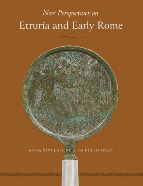 New Perspectives on Etruria and Early Rome