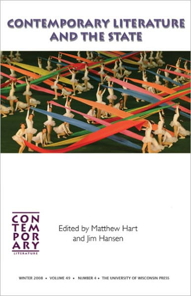 Contemporary Literature and the State: A special issue of Contemporary Literature 49:4 (Winter 2008)