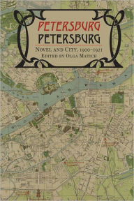 Title: Petersburg/Petersburg: Novel and City, 1900-1921, Author: Olga Matich