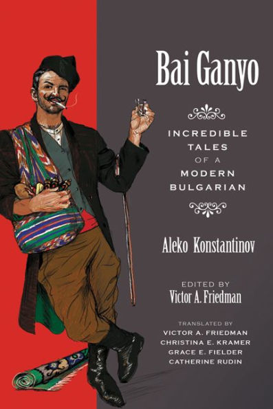 Bai Ganyo: Incredible Tales of a Modern Bulgarian