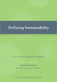 Title: Defining Sustainability: Special Issue of Land Economics 73:4 (November 1997), Author: Richard B. Howarth