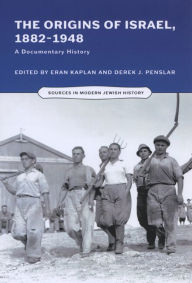 Title: The Origins of Israel, 1882-1948: A Documentary History, Author: Eran Kaplan