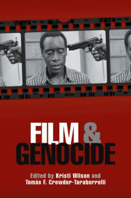 Title: Film and Genocide, Author: Kristi M. Wilson