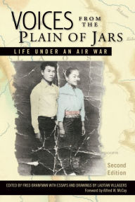 Title: Voices from the Plain of Jars: Life under an Air War, Author: Fred Branfman