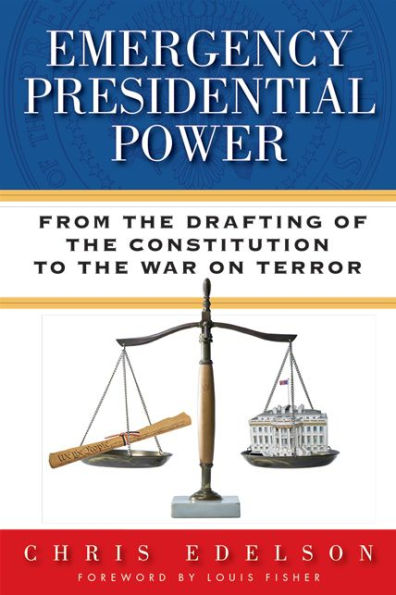 Emergency Presidential Power: From the Drafting of Constitution to War on Terror