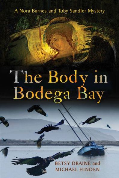 The Body Bodega Bay: A Nora Barnes and Toby Sandler Mystery