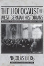 The Holocaust and the West German Historians: Historical Interpretation and Autobiographical Memory