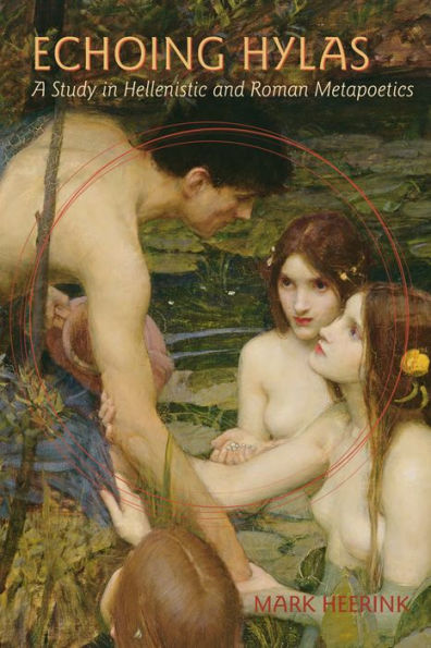 Echoing Hylas: A Study in Hellenistic and Roman Metapoetics