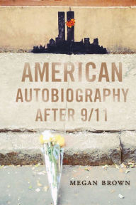 Title: American Autobiography after 9/11, Author: Megan Brown