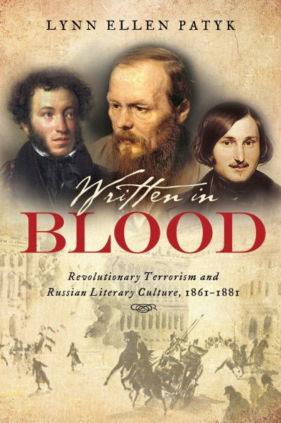 Written Blood: Revolutionary Terrorism and Russian Literary Culture, 1861-1881