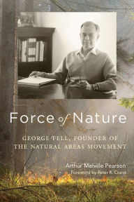 Free download ebooks for j2me Force of Nature: George Fell, Founder of the Natural Areas Movement