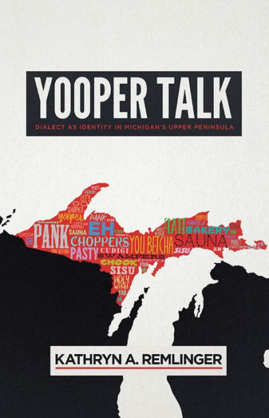 Yooper Talk: Dialect as Identity in Michigan's Upper Peninsula