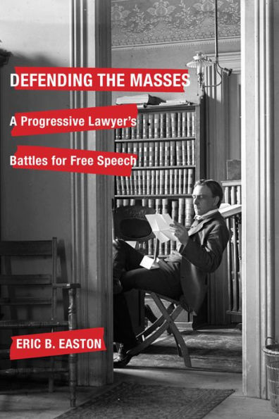 Defending the Masses: A Progressive Lawyer's Battles for Free Speech