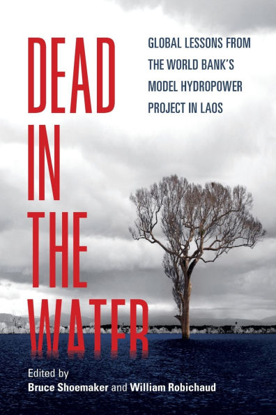 Dead the Water: Global Lessons from World Bank's Model Hydropower Project Laos