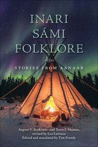 Pdf downloadable ebooks free Inari Sami Folklore: Stories from Aanaar (English Edition) 9780299319045 by August V. Koskimies, Toivo I. Itkonen, Lea Laitinen, Tim Frandy