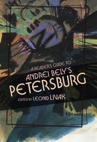 A Reader's Guide to Andrei Bely's "Petersburg"