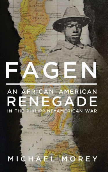 Fagen: An African American Renegade in the Philippine-American War