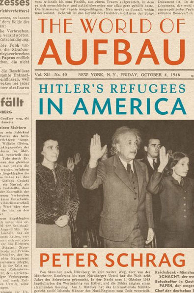 The World of Aufbau: Hitler's Refugees in America