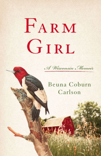 Farm Girl: A Wisconsin Memoir