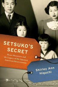 Download free ebooks online for nook Setsuko's Secret: Heart Mountain and the Legacy of the Japanese American Incarceration ePub PDB RTF by Shirley Ann Higuchi 9780299327804 (English literature)