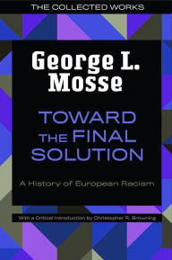 Title: Toward the Final Solution: A History of European Racism, Author: George L. Mosse