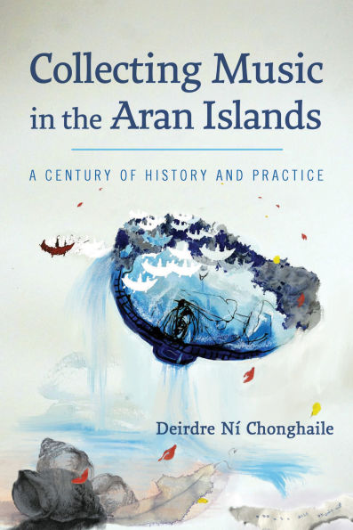 Collecting Music the Aran Islands: A Century of History and Practice