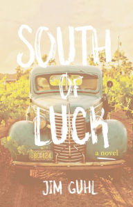 Title: South of Luck, Author: Jim Guhl