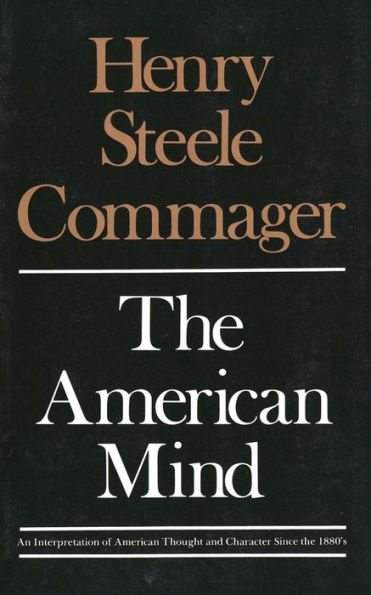 The American Mind: An Interpretation of American Thought and Character Since the 1880's / Edition 1