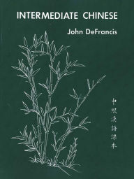 Title: Intermediate Chinese / Edition 1, Author: John DeFrancis