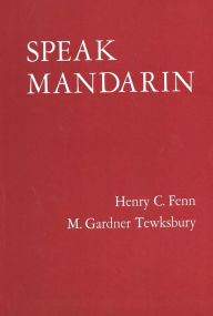 Title: Speak Mandarin, Textbook / Edition 1, Author: Henry C. Fenn