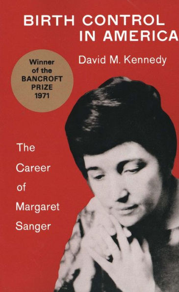 Birth Control in America: The Career of Margaret Sanger / Edition 1