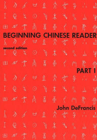 Title: Beginning Chinese Reader, Part 1 / Edition 2, Author: John DeFrancis