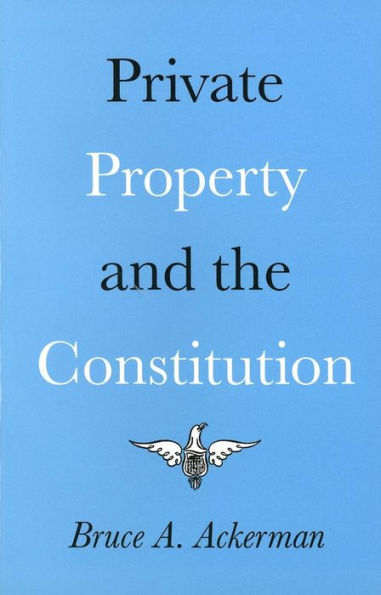 Private Property and the Constitution