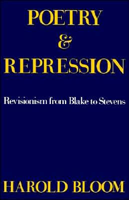 Poetry and Repression: Revisionism from Blake to Stevens
