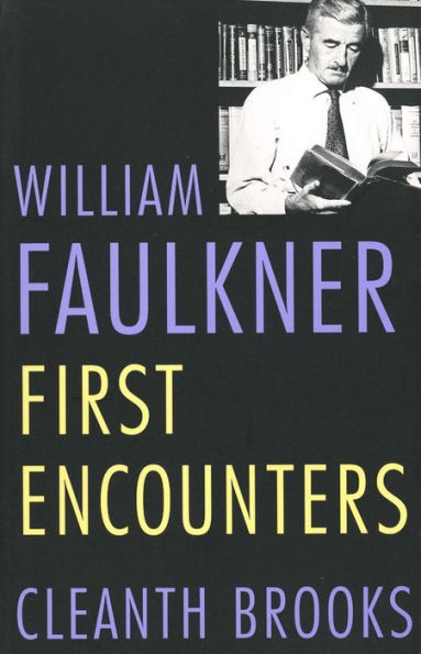 William Faulkner: First Encounters