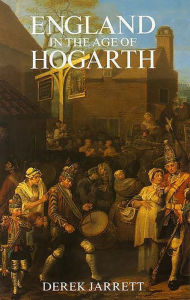 Title: England in the Age of Hogarth / Edition 1, Author: Derek Jarrett