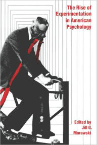 Title: The Rise of Experimentation in American Psychology, Author: Jull G. Morawski