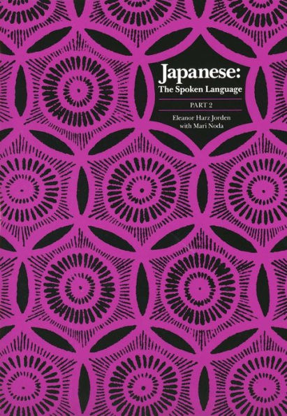 Japanese, The Spoken Language: Part 2 / Edition 1