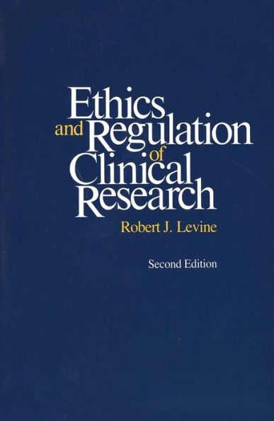 Ethics and Regulation of Clinical Research: Second Edition / Edition 2